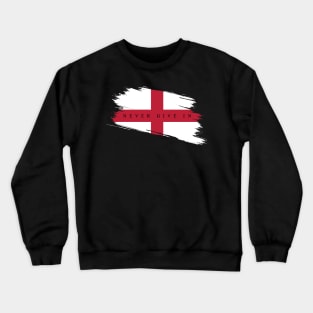 Never give in - England patriots Crewneck Sweatshirt